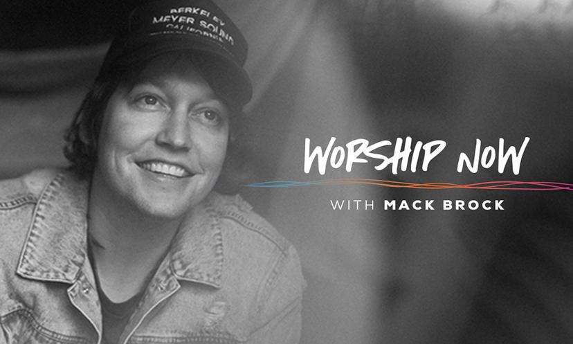 Worship Now With Mack Brock