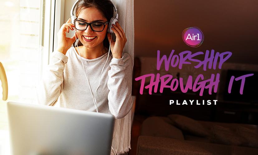 Air1 Worship Through It Playlist