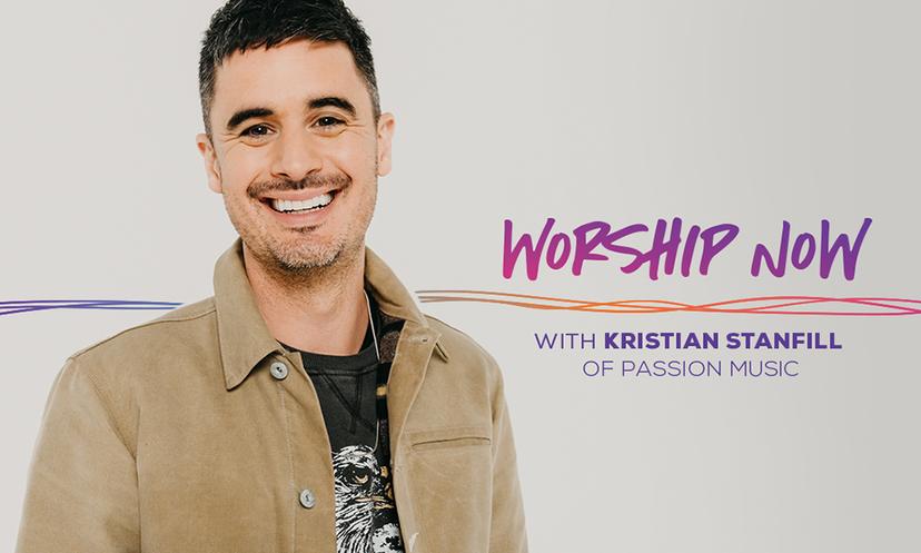 Worship Now with Passion & Kristian Stanfill