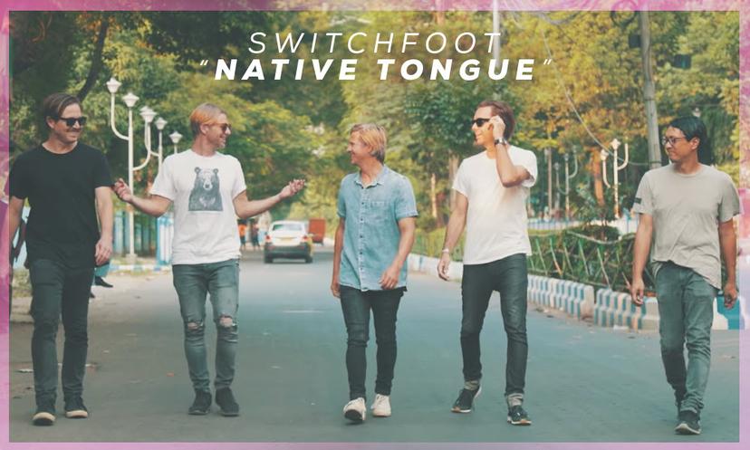 "Native Tongue" by: Switchfoot