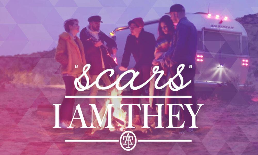 "Scars" by: I AM THEY