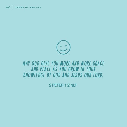 May God give you more and more grace and peace as you grow in your knowledge of God and Jesus our Lord.