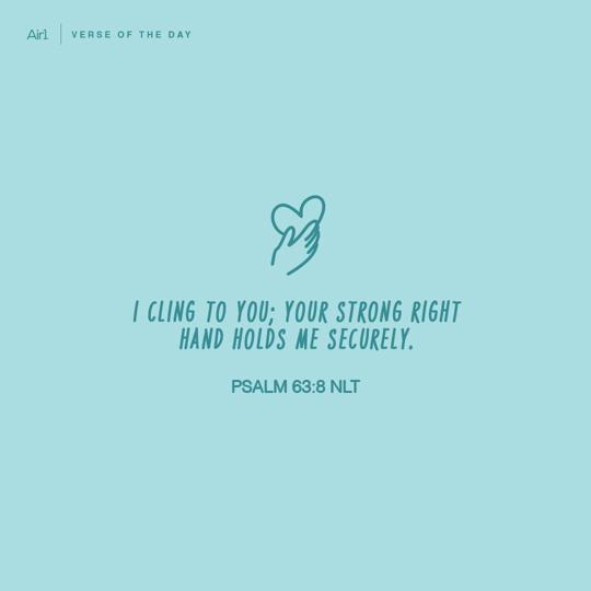 I cling to You; Your strong right hand holds me securely.