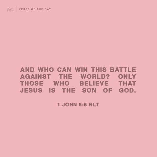 And who can win this battle against the world? Only those who believe that Jesus is the Son of God.