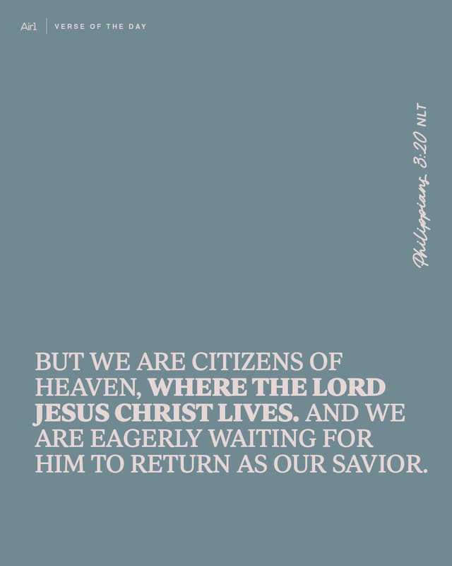 But we are citizens of heaven, where the Lord Jesus Christ lives. And we are eagerly waiting for Him to return as our Savior.