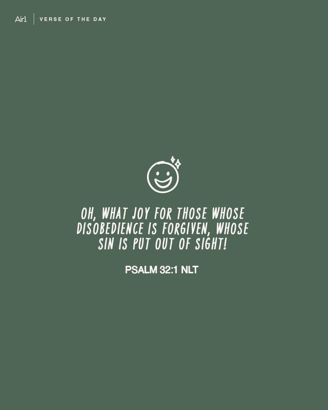 Oh, what joy for those whose disobedience is forgiven, whose sin is put out of sight!