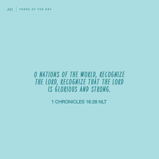 O nations of the world, recognize the LORD, recognize that the LORD is glorious and strong.