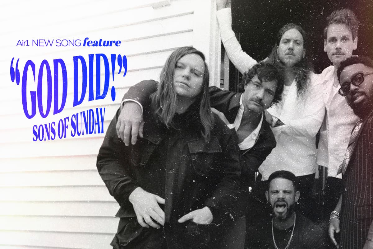 Air1 New Song Feature: "God Did!" Sons of Sunday