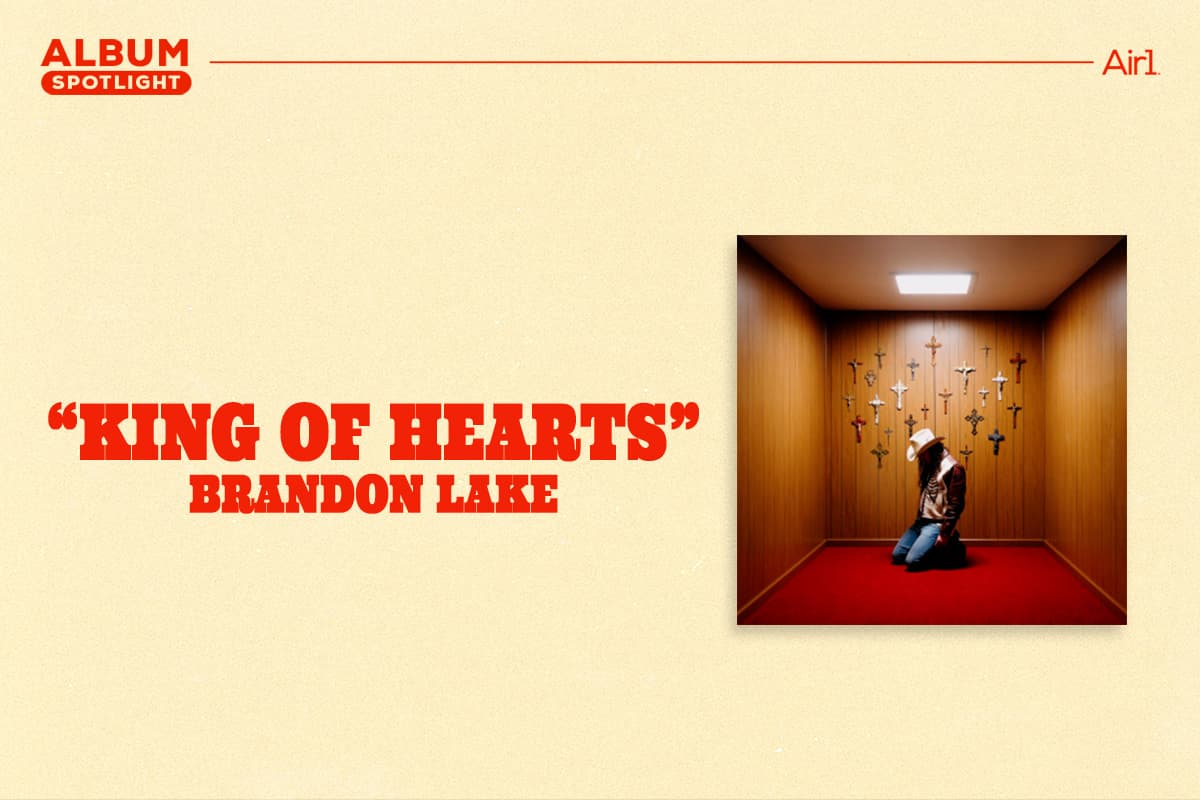 Album Spotlight King of Hearts Brandon Lake