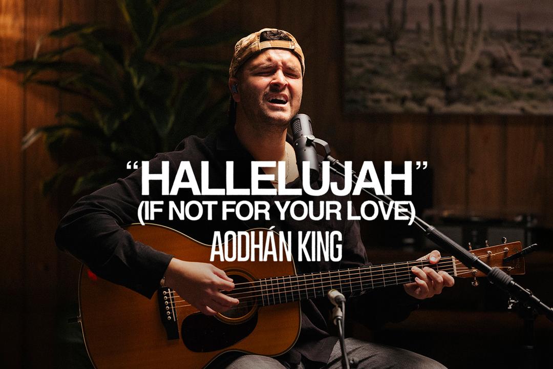 "Hallelujah" (If Not For Your Love) Aodhan King