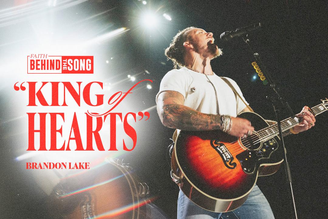 Faith Behind The Song: 'King Of Hearts' Brandon Lake