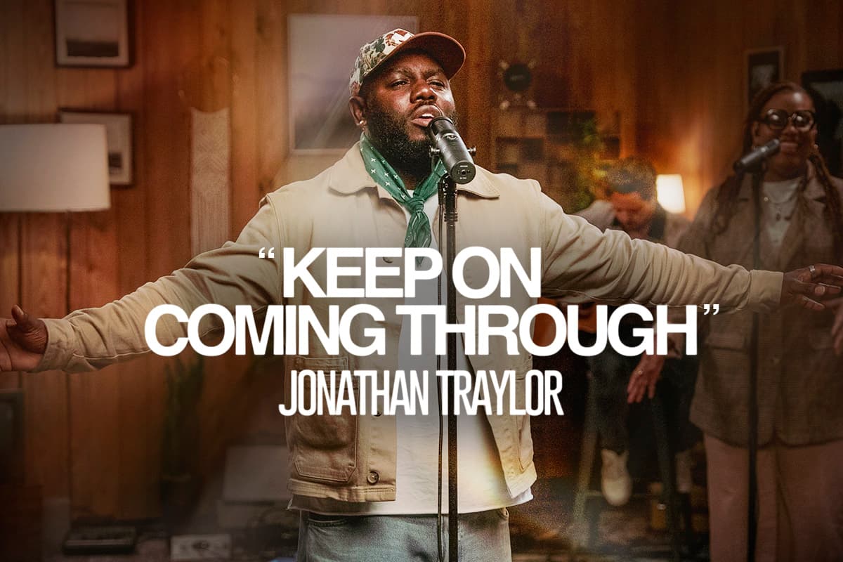 "Keep On Coming Through" Jonathan Traylor