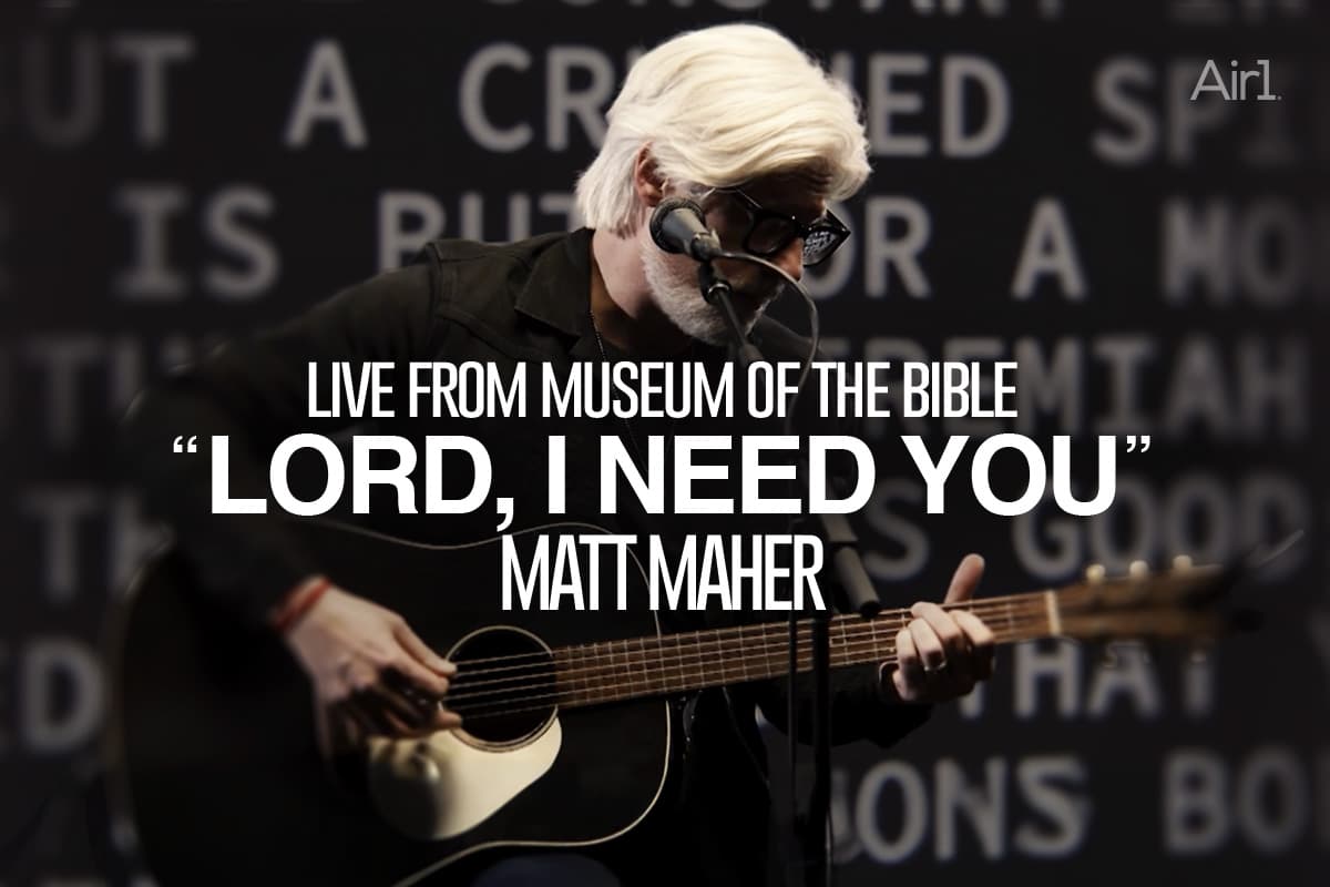 Live From The Museum Of The Bible "Lord I Need You" Matt Maher