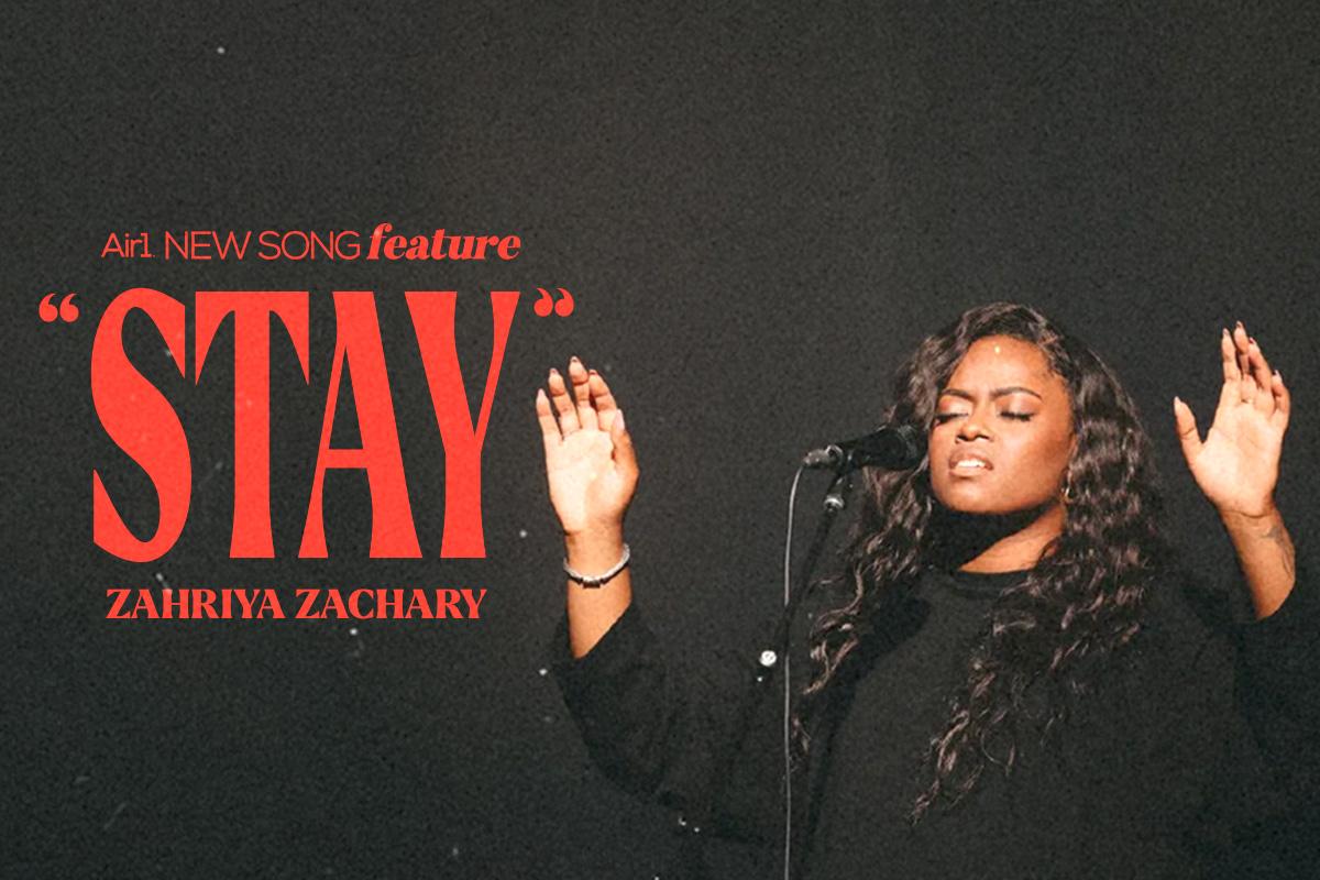 Air1 New Song Feature: "Stay" Zahriya Zachary