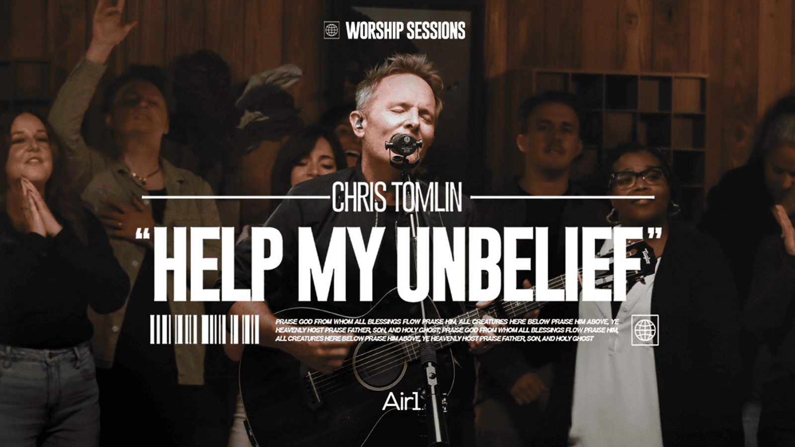 Air1 Worship Sessions: "Help My Unbelief" Chris Tomlin