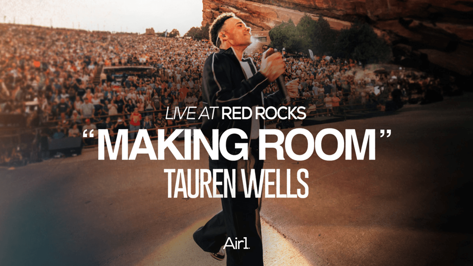 Live at Red Rocks: "Making Room" Tauren Wells