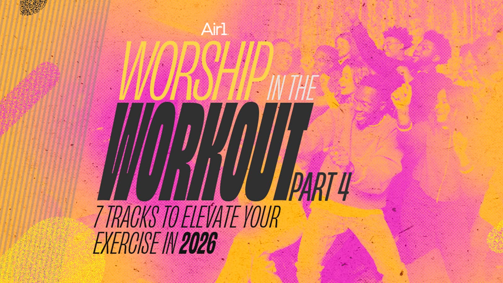 Air1 Worship In The Workout Part 4 - 7 Tracks to Elevate Your Workout - 2026