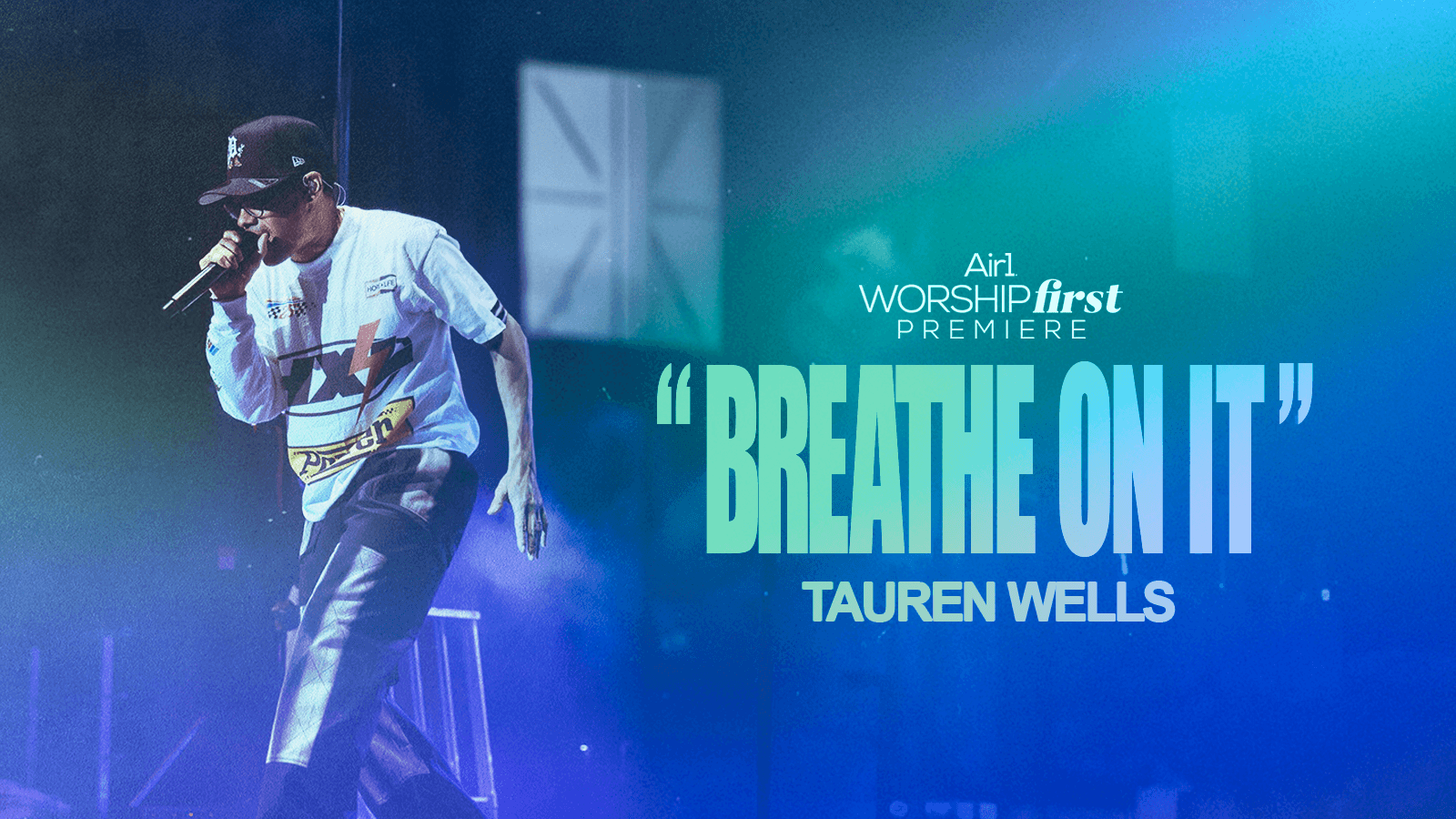 Air1 Worship First Premiere: "Breathe On It" Tauren Wells