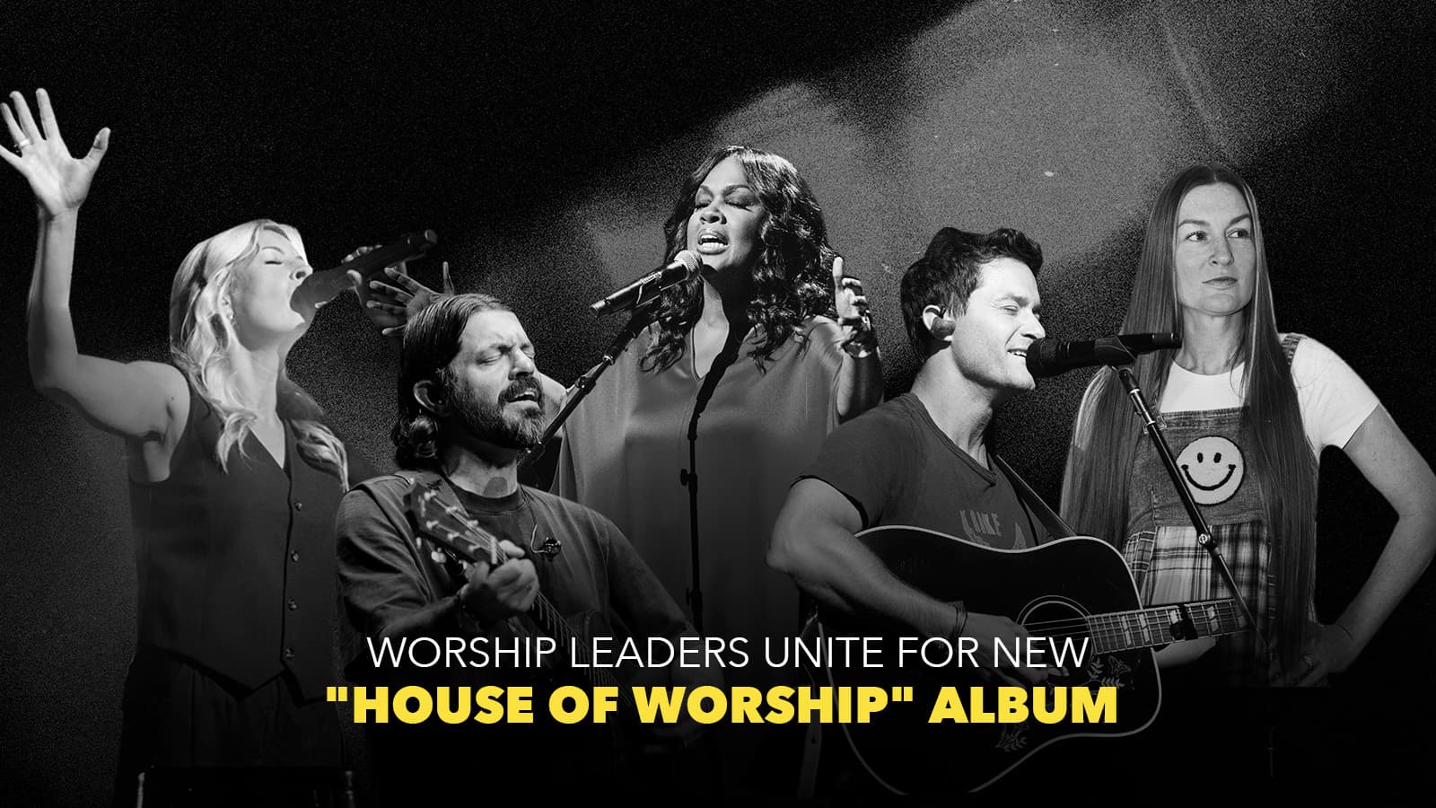 Worship Leaders Unite for New "House Of Worship" Album