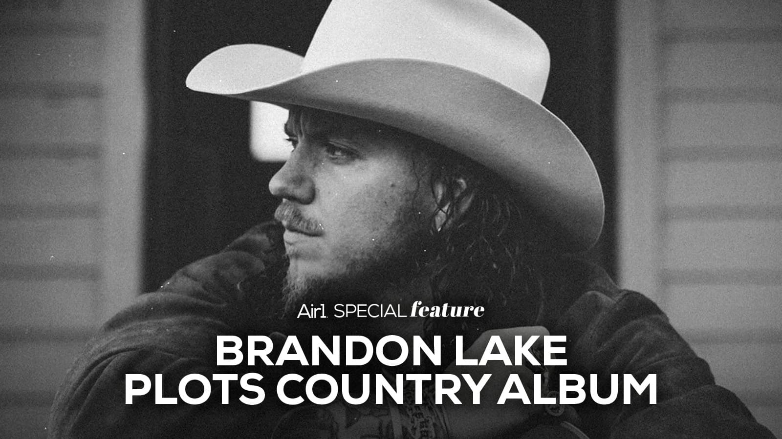 Air1 Special Feature: Brandon Lake Plots Country Album