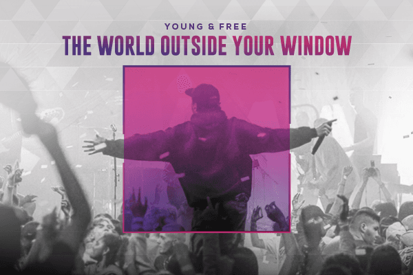 Young & Free: The World Outside Your Window