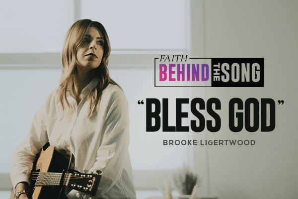 Faith behind The Song: "Bless God" Brooke Ligertwood