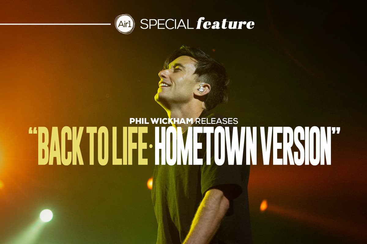 Phil Wickham Releases "Back To Life • HOMETOWN VERSION"