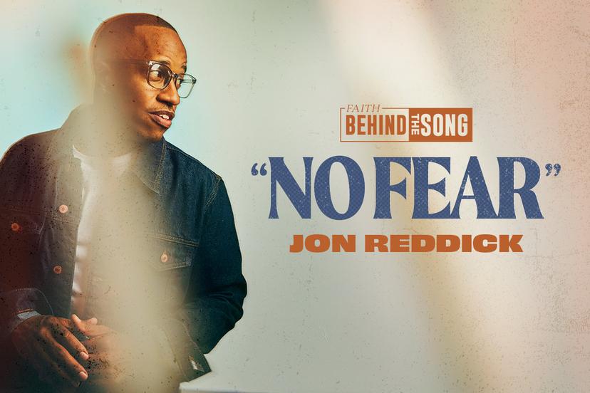 Faith Behind The Song No Fear Jon Reddick