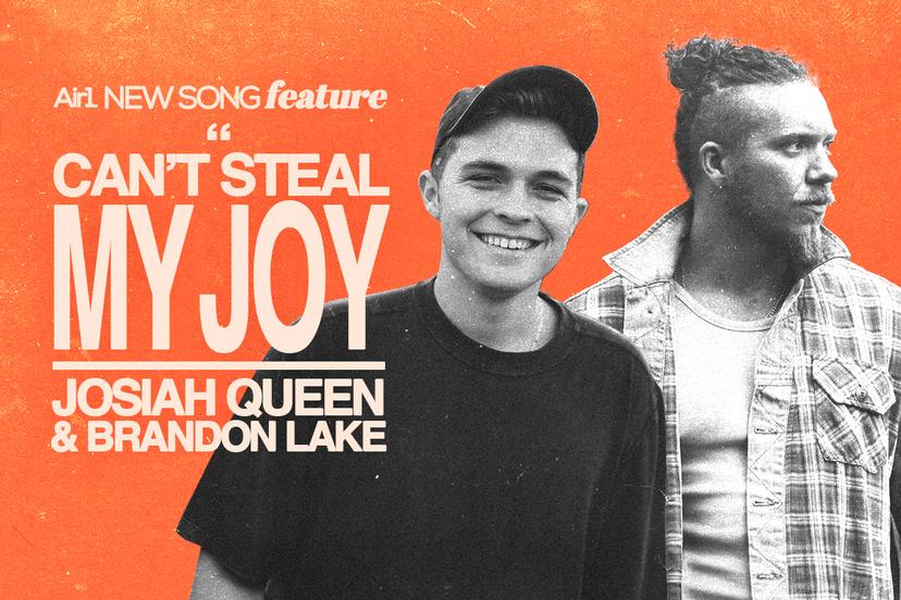 New Song Feature: "Can't Steal My Joy" Josiah Queen & Brandon Lake