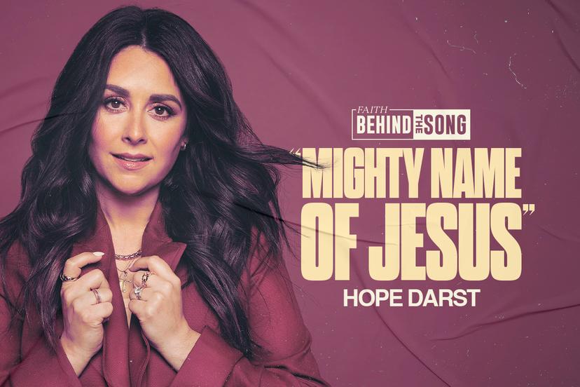 Faith Behind The Song: "Mighty Name of Jesus" Hope Darst