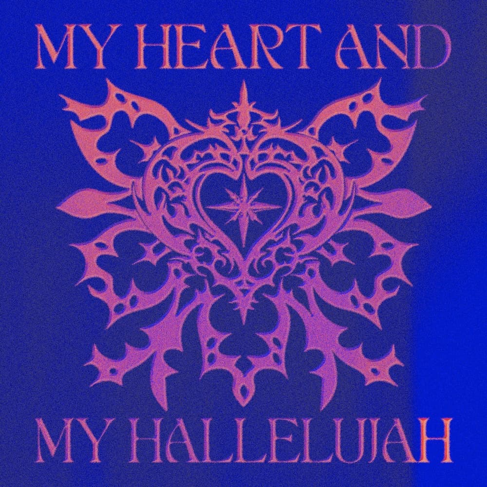 MY HEART AND MY HALLELUJAH