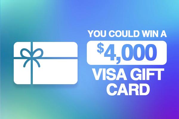 You Could Win A $4,000 Visa Gift Card