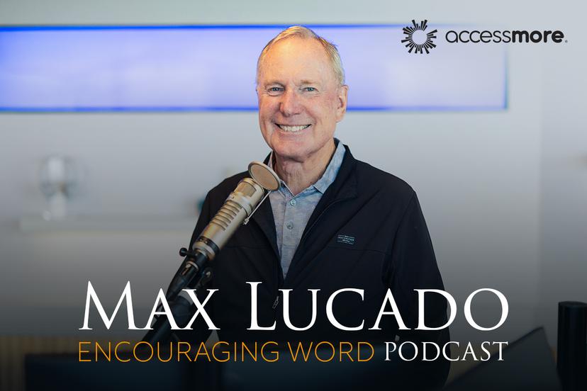 Max Lucado's Encouraging Word Podcast