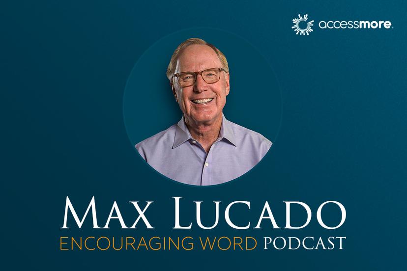 Max Lucado's Encouraging Word Podcast