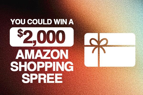 $2,000 Amazon Shopping Spree