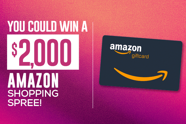 You Could Win a $2,000 Amazon Shopping Spree