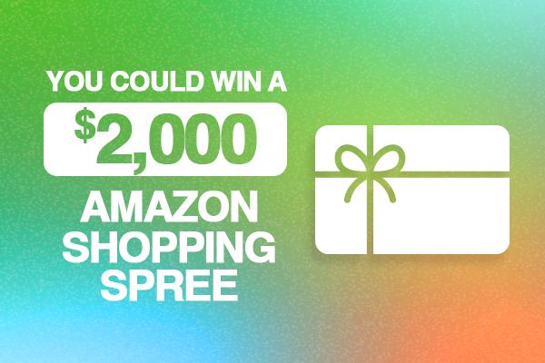 You Could Win A $2,000 Amazon Shopping Spree