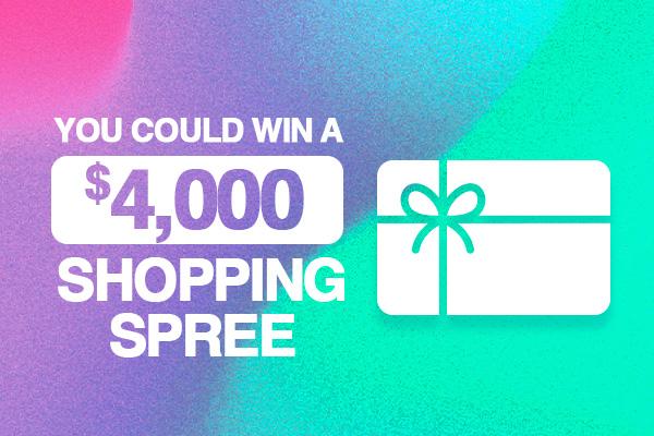 You Could Win a $4,000 Shopping Spree