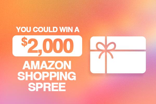 You Could Win A $2,000 Amazon Shopping Spree
