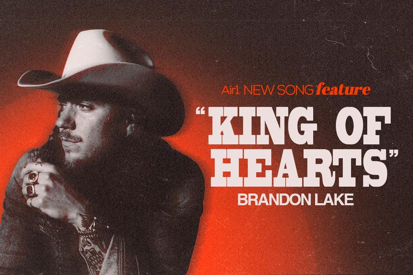 Air1 New Song Feature: "King Of Hearts" Brandon Lake