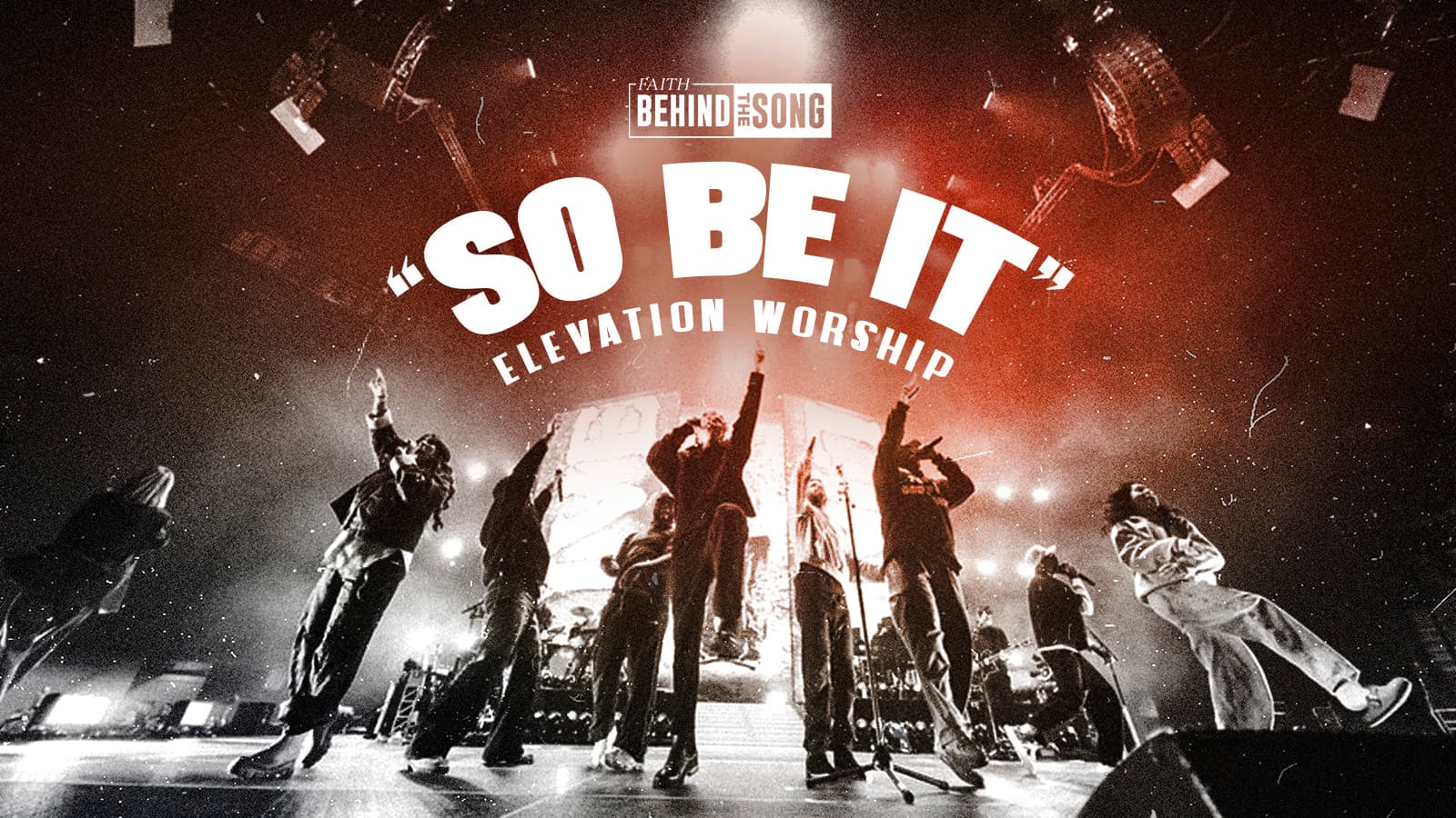 Faith Behind The Song: "So Be It" Elevation Worship