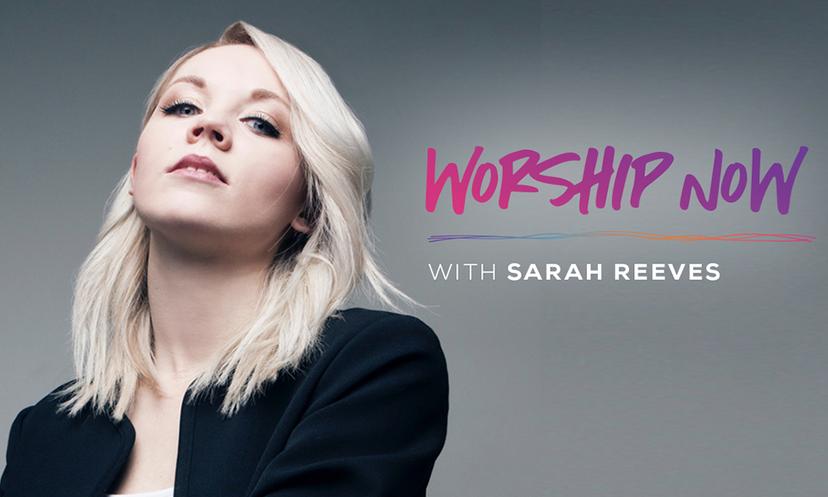 Worship Now with Sarah Reeves