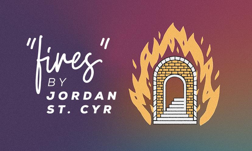 "Fires" by Jordan St. Cyr