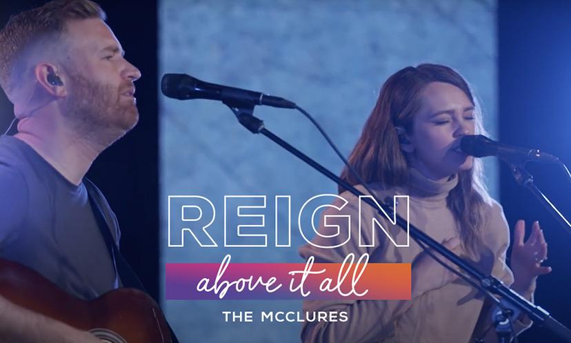 "Reign Above It All" by The McClures