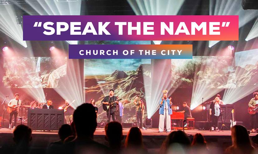 "Speak the Name" Church of the City