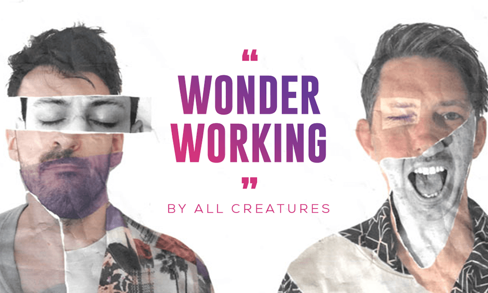 "Wonder Working" By All Creatures