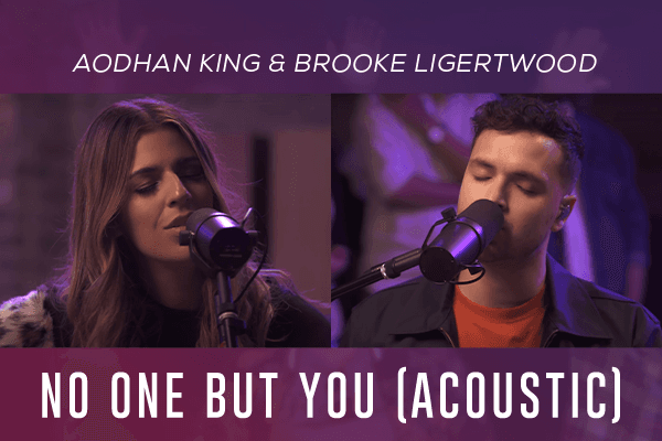 Aodhan King & Brooke Ligertwood No One But You (Acoustic)
