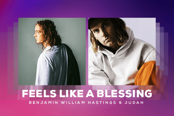Feels Like a Blessing Benjamin William Hastings & JUDAH