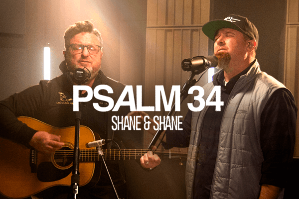 Psalm 34 - Shane & Shane