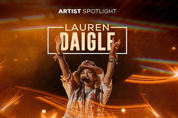 Artist Spotlight - Lauren Daigle